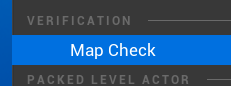 The Map Check item highlighted under the Verification section of an Unreal editor menu